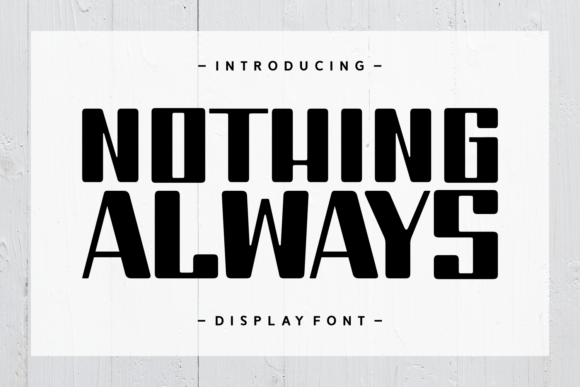 Nothing Always Typeface for Editorial Design